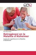 Retrog?nesi en la Malaltia d?Alzheimer
