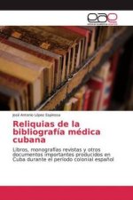 Reliquias de la bibliografía médica cubana