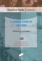 AMERICA ESPAÑOLA (1763-1898), LA. POLITICA Y SOCIEDAD
