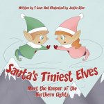 Santa's Tiniest Elves Meet the Keeper of the Northern Lights
