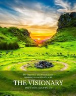 The Visionary: Dreaming Our World Into Being