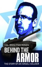 Behind The Armor: The story of an Israeli soldier