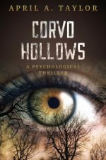 Corvo Hollows: A Psychological Thriller