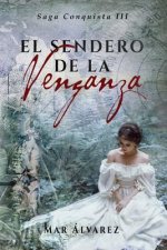 El Sendero de la Venganza: Romance Histórico
