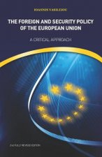 The Foreign and Security Policy of the European Union: A Critical Approach (2nd Fully Revised Edition)