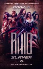 Raid Slayer: A Litrpg Fantasy Adventure Book 3