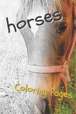 Horses Coloring Pages: Beautiful Drawings for Adults Relaxation and for Kids