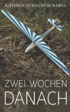 Zwei Wochen danach