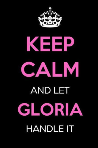 Keep Calm and Let Gloria Handle It: Keep Calm Name Journal Notebooks as Birthday, Anniversary, Christmas, Graduation Gifts for Girls and Women