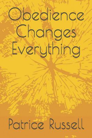 Obedience Changes Everything: revised