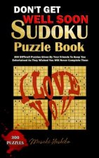 Don't Get Well Soon Sudoku Puzzle Book