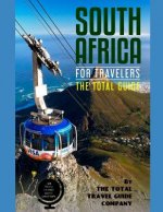 South Africa for Travelers. the Total Guide: The Comprehensive Traveling Guide for All Your Traveling Needs. by the Total Travel Guide Company