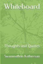 Whiteboard: Thoughts and Quotes