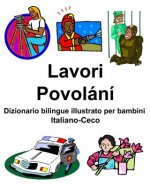 Italiano-Ceco Lavori/Povolání Dizionario bilingue illustrato per bambini