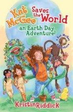 Kat McGee Saves the World: An Earth Day Adventure!