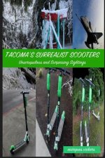 Tacoma's Surrealist Scooters: Unscrupulous and Surprising Sightings