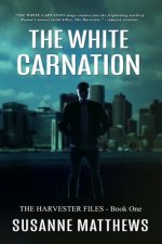 The White Carnation: The Harvester Files, Book One