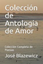 Colección de Antología de Amor: Colección Completa de Poesías