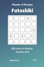 Master of Puzzles Futoshiki - 200 Hard to Master Puzzles 5x5 Vol.20