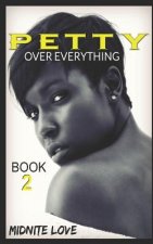 Petty to the Bone 2: Petty Over Everything