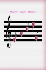 Gitarre - Lieder - Akkorde: Noten - Lied- Lieder Komponieren - Violinenschlüssel - Kinder - Musiker - Musik - Instrumente Lernen - Schreiben - Akk