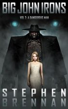 Big John Irons Vol 2: A Dangerous Man