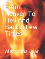 From Heaven to Hell and Back a Few Times