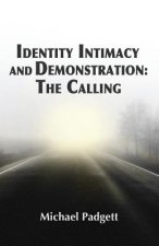 Identity, Intimacy, and Demonstration: The Calling