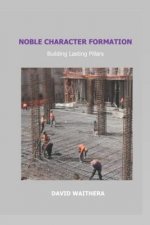 Noble Character Formation: Building Lasting Pillars