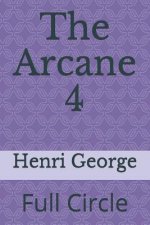 The Arcane 4: Full Circle