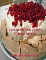 Cranberry and Cherry Dessert Recipes: Every title has space for notes, with pineapple, Cobbler, Crisp, Pudding, Torte, Tart, Steam Pudding and more