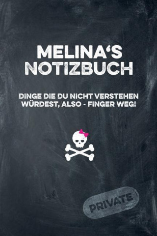 Melina's Notizbuch Dinge Die Du Nicht Verstehen Würdest, Also - Finger Weg!: Liniertes Notizheft / Tagebuch Mit Coolem Cover Und 108 Seiten A5+ (229 X