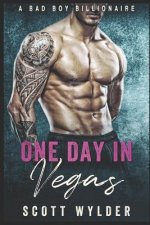 One Day in Vegas: A Bad Boy Bllionaire