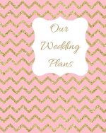 Our Wedding Plans: Complete Wedding Planning Guide to Help the Bride & Groom Organize Their Big Day. Gold Sparkly Zig Zag on Pink Cover D