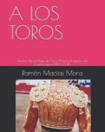 A Los Toros: Anales de la Plaza de Toros Nuevo Progreso de Guadalajara 1967/2017