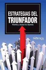 Estrategias del Triunfador: Planifica Y Alcanza Tus Objetivos