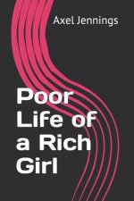 Poor Life of a Rich Girl