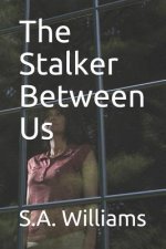 The Stalker Between Us