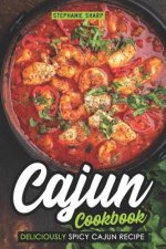 Cajun Cookbook: Deliciously Spicy Cajun Recipe