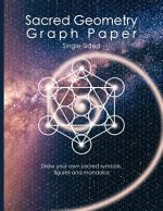 Sacred Geometry Graph Paper: Single-Sided: Draw Your Own Sacred Symbols, Figures and Mandalas