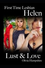 First Time Lesbian, Helen, Lust and Love