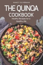 The Quinoa Cookbook: Healthy Recipes for a Healthy Life