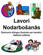 Italiano-Lettone Lavori/Nodarbosanās Dizionario bilingue illustrato per bambini