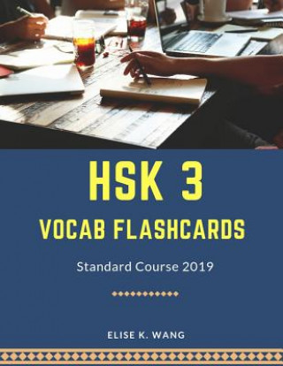 Hsk 3 Vocab Flashcards Standard Course 2019: Hsk Practice New Test Preparation for Level 1-3. Full Vocabulary Flash Cards Cover 300 Mandarin Chinese W
