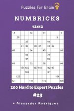 Puzzles for Brain - Numbricks 200 Hard to Expert Puzzles 12x12 Vol. 23