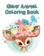 Giant Animal Coloring Book: ๋ี40 Jumbo Giant Images for Coloring Kids, Toddlers and Children including all Beginners and Senior to hav