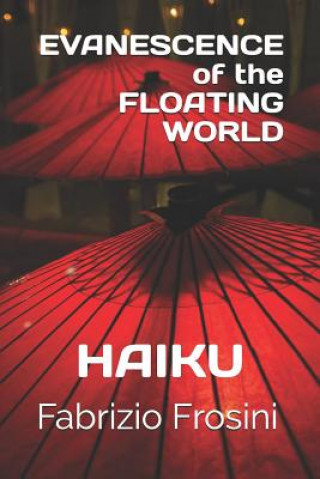 Evanescence of the Floating World: Haiku