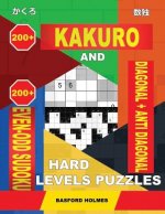 200 Kakuro and 200 Even-Odd Sudoku Diagonal + Anti Diagonal Hard Levels Puzzles.: Kakuro 15x15 + 16x16 + 17x17 + 18x18 and 200 Sudoku Heavy Logic Puzz