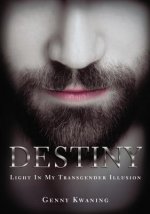 Destiny: Light in My Transgender Illusion