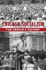 Chicago Socialism: The People's History